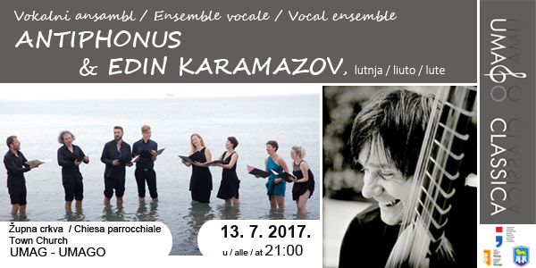 Vokalni ansambl “Antiphonus” i Edin Karamazov otvaraju manifestaciju Umag-o classica 2017.